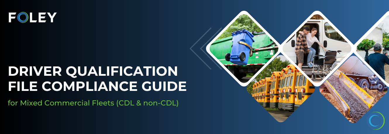 Driver Qualification File Compliance Guide for Mixed Commercial Fleets (CDL & non-CDL)